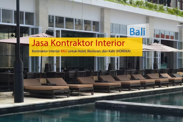 Jasa Kontraktor Interior Bali untuk Hotel, Restoran, dan Kafe (HOREKA)