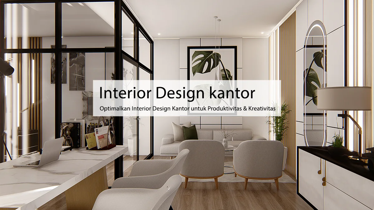 Piguno Interior Mengoptimalkan Interior Design Kantor untuk Produktivitas & Kreativitas